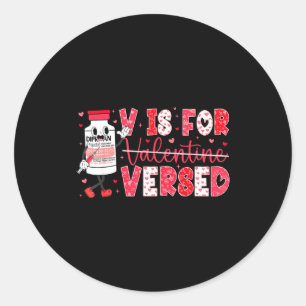 V Is For Versed Nurse Valentine Nurse Life Pacu Wo Classic Round Sticker