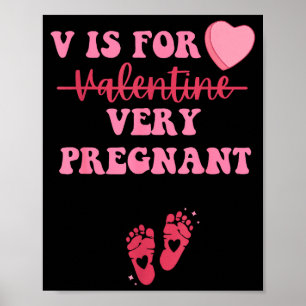 V Is For Very Pregnant Valentines Day Pregnancy An Poster