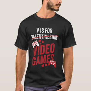 V is for Video Games Cool Funny Valentine's Day Sa T-Shirt