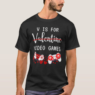 V Is For Video Games Cute Gamer Valentine T-Shirt