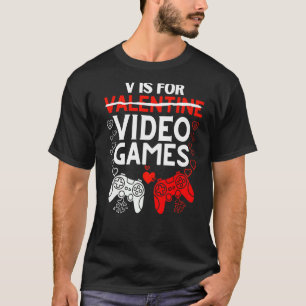 V Is For Video Games Funny Valentines Day Boy Men T-Shirt