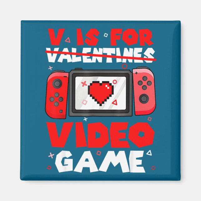 V Is For Video Games Funny Valentines Day Gamer Bo Magnet (Front)