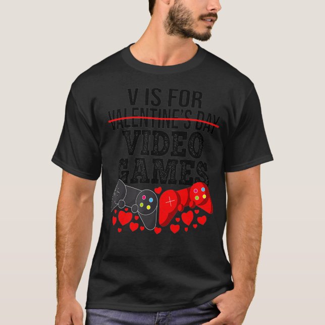 V Is For Video Games Funny Valentines Day Gamer Bo T-Shirt (Front)