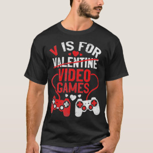 V Is For Video Games Funny Valentines Day Gamer Bo T-Shirt