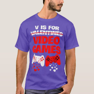 V Is For Video Games Funny Valentines Day Gamer Bo T-Shirt