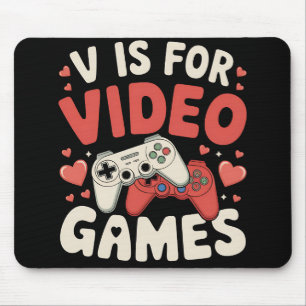 V Is For Video Games Funny Valentines Day Gamer Mouse Pad