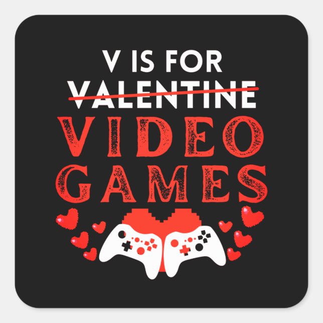 V Is For Video Games Funny Valentines Day Gamer Square Sticker (Front)