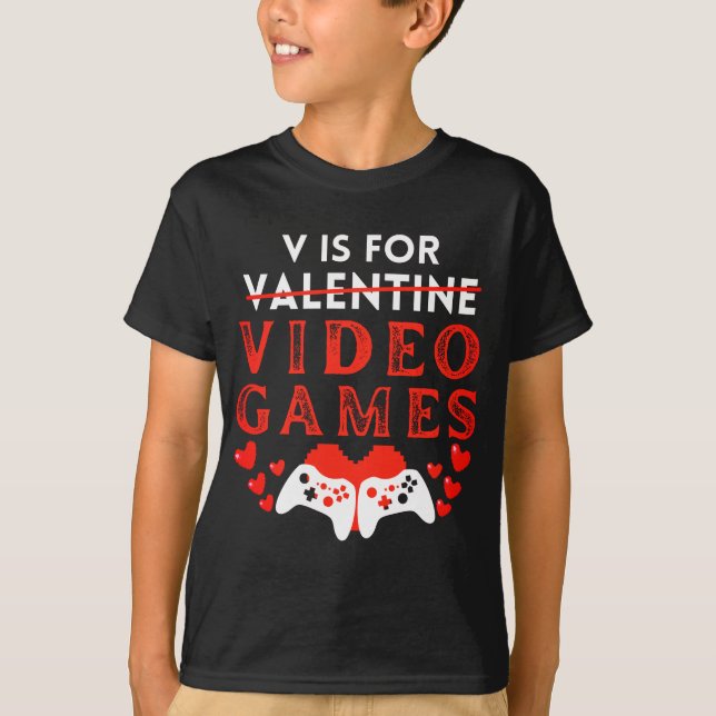 V Is For Video Games Funny Valentines Day Gamer T-Shirt (Front)