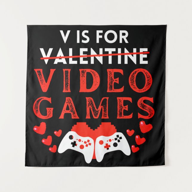 V Is For Video Games Funny Valentines Day Gamer Tapestry (Front)