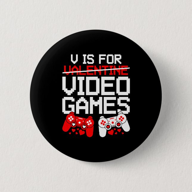 V Is For Video Games Funny Valentines Gamer Love  2 Inch Round Button (Front)