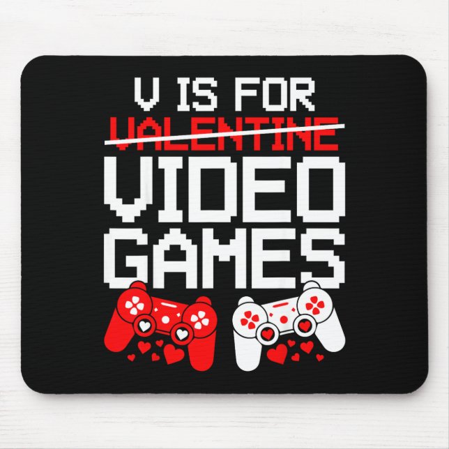 V Is For Video Games Funny Valentines Gamer Love  Mouse Pad (Front)