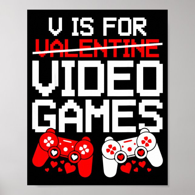 V Is For Video Games Funny Valentines Gamer Love  Poster (Front)