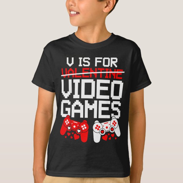 V Is For Video Games Funny Valentines Gamer Love  T-Shirt (Front)