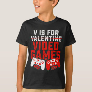 V Is For Video Games Gaming Gamer Valentine's Day T-Shirt