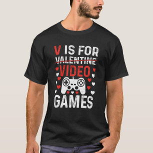 V Is For Video Games Valentines Day Gamer Boy Men T-Shirt