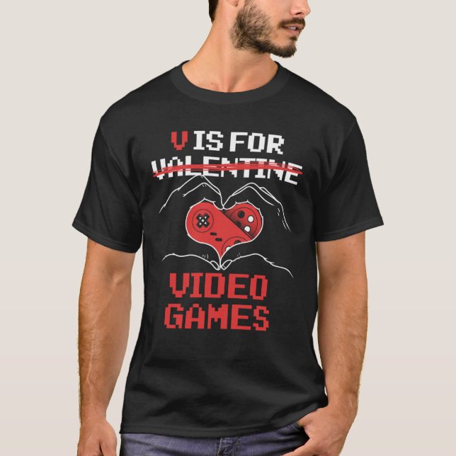 V Is For Video Games Valentines Day Gamer Couple   T-Shirt (Front)