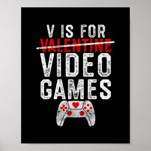 V Is For Video Games Valentines Day Gamer Men Boys Poster