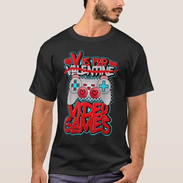 V Is For Video Games Valentines Day Valentine Outf T-Shirt (Front)