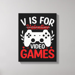 V is for Video Games with Valentine Crossed Out Canvas Print
