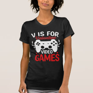 V is for Video Games with Valentine Crossed Out T-Shirt