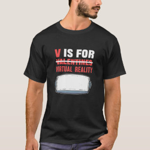 V Is For Virtual Reality Gaming Valentine's Day Ga T-Shirt