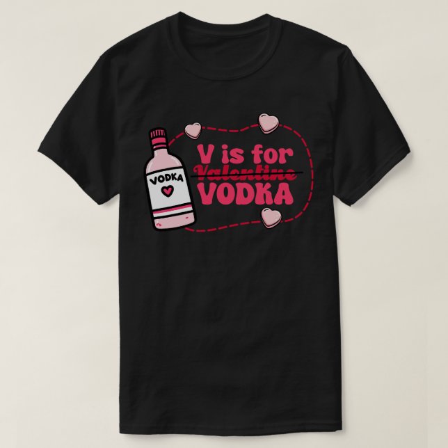 V is for Vodka T-Shirt (Design Front)