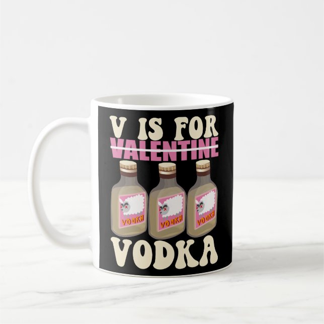 V is For Vodka Valentine's Day, Vodka Lover  Coffee Mug (Left)