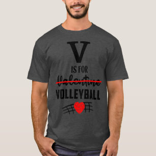 V is For Volleyball Funny Volleyball Valentines Da T-Shirt