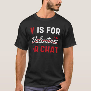 V Is For Vr Chat Valentines Day Online Virtual Rea T-Shirt