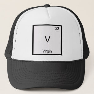 V - Virgin Funny Chemistry Element Symbol T-Shirt Trucker Hat