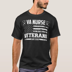 VA Nurse Giving Back What Our Veterans Gave To Us T-Shirt