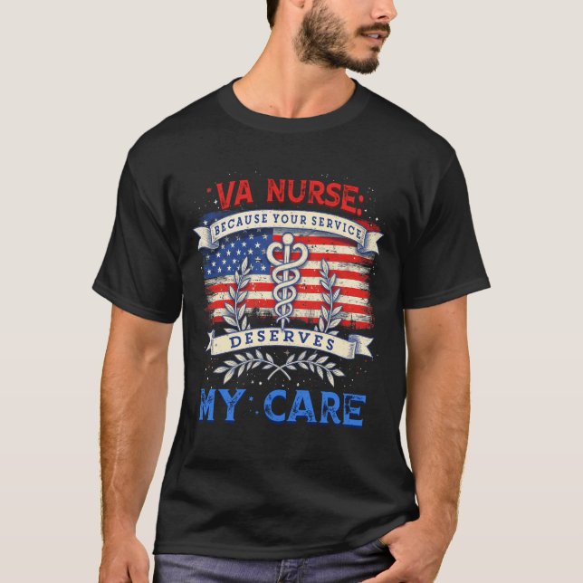 VA nurse tees VA Nurse Because Your Service Deserv (Front)