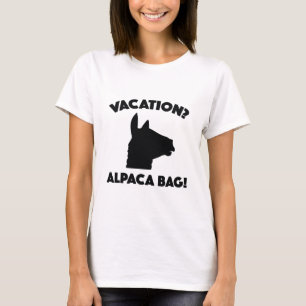 Vacation? Alpaca Bag! T-Shirt