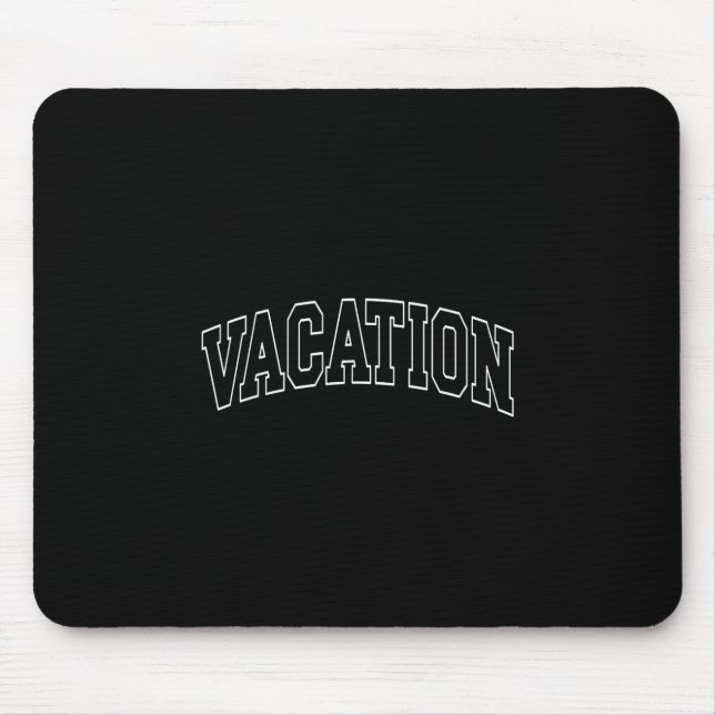 Vacation - Collegiate University College Campus Va Mouse Pad (Front)