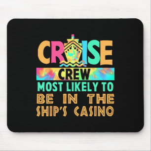 Vacation Cruise Crew Most Likely To Be In The Ship Mouse Pad