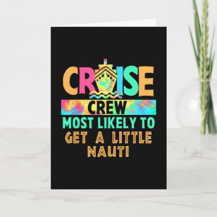 Vacation Cruise Crew Most Likely To Get A Little N Card