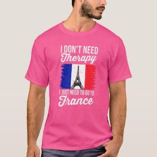 Vacation I Don't Need Therapy I Just Need To Go To T-Shirt