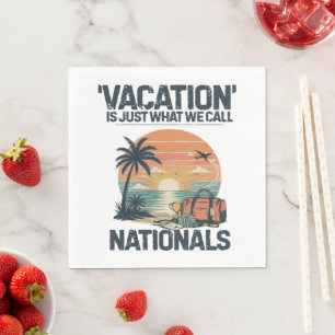 Vacation Is Just What We Call Nationals Napkin