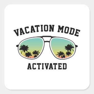 Vacation Mode Activated Square Sticker