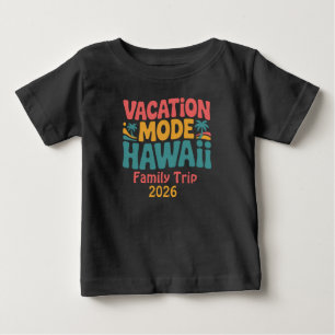 Vacation Mode Hawaii Tropical Paradise Summer Vibe Baby T-Shirt