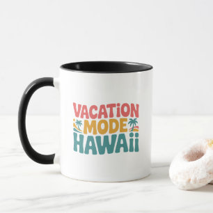 Vacation Mode Hawaii Tropical Paradise Summer Vibe Mug