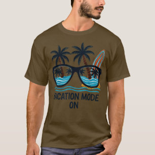 vacation mode on 2 T-Shirt