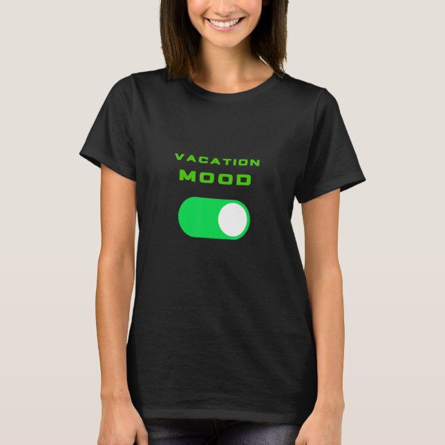 Vacation Mode On Cute Vacation Summer Getaway Holi T-Shirt (Front)