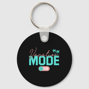 Vacation Mode Summer Family Vacay Mode Travel Trav Keychain