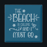 Vacation Quote The Beach Is Calling Turquoise  Magnet<br><div class="desc">Vacation Quote The Beach Is Calling Turquoise or Any Colour. Fun words perfect for a beach house as well as to bring summer in your home all year through. You can change the colour of the text and background via the customise further option if you so wish.</div>