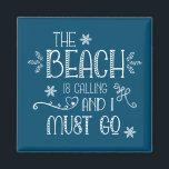 Vacation Quote The Beach Is Calling Turquoise  Magnet<br><div class="desc">Vacation Quote The Beach Is Calling Turquoise or Any Colour. Fun words perfect for a beach house as well as to bring summer in your home all year through. You can change the colour of the text and background via the customise further option if you so wish.</div>