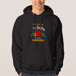 Vacation Time Let's Go Camping Tent Outdoot Hoodie
