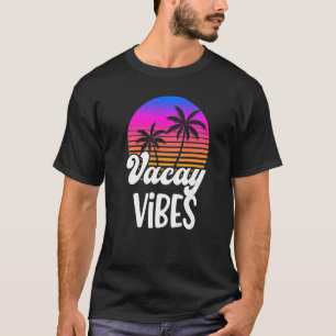 Vacationer Summer Season Beach Vacation Vacay Vibe T-Shirt