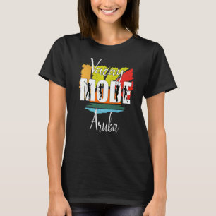 Vacay Mode Aruba 2 T-Shirt