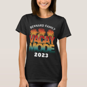 VACAY MODE FAMILY VACATION  T-Shirt
